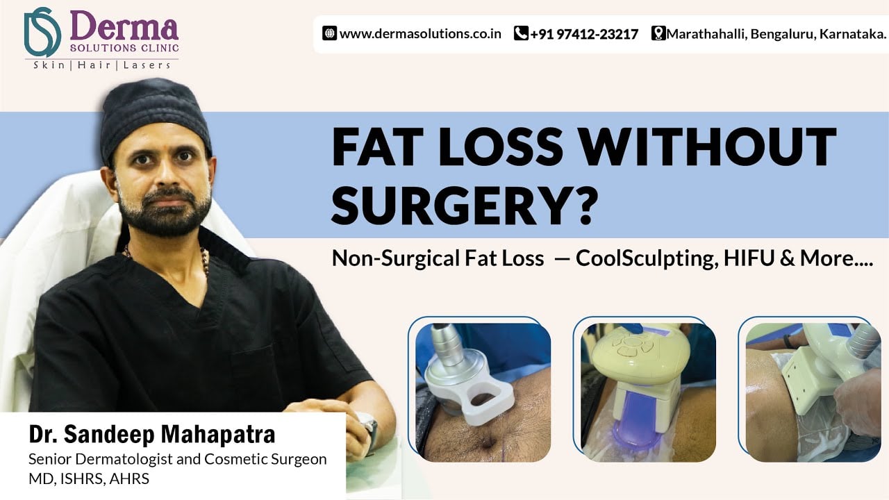 Fat Loss Without Surgery | Derma Solutions Skin Clinic | CoolSculpting, HIFU & More Explained!